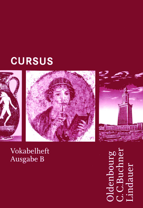 Cursus - Ausgabe B. Unterrichtswerk f&uuml;r Latein / Cursus B Vokabelheft - Britta Boberg, Reinhard Bode, Stephan Brenner, Andreas Fritsch, Michael Hotz, Friedrich Maier, Wolfgang Matheus, Ulrike Severa, Hans Dietrich Unger, Sabine Wedner-Bianzano, Andrea Wilhelm, Hartmut Grosser