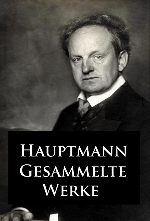 Gesammelte Werke - Gerhart Hauptmann