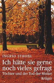 Ich h&auml;tte sie gerne noch vieles gefragt - Ingrid Strobl