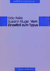 Vom Einzelfall zum Typus - Udo Kelle, Susann Kluge