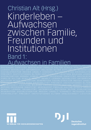 Kinderleben — Aufwachsen zwischen Familie, Freunden und Institutionen