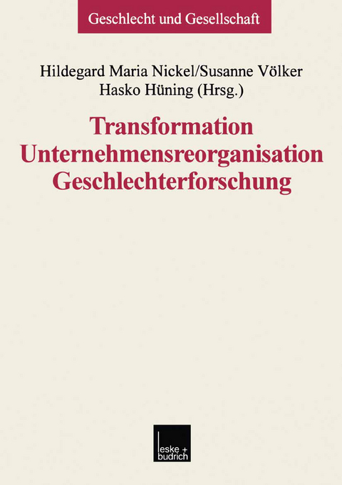 Transformation &mdash; Unternehmensreorganisation &mdash; Geschlechterforschung - 
