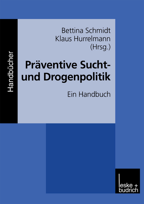 Pr&auml;ventive Sucht- und Drogenpolitik - 