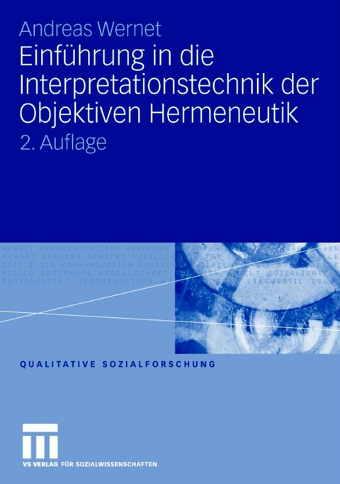 Einf&uuml;hrung in die Interpretationstechnik der Objektiven Hermeneutik - Andreas Wernet