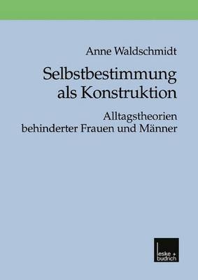 Selbstbestimmung als Konstruktion - Anne Waldschmidt