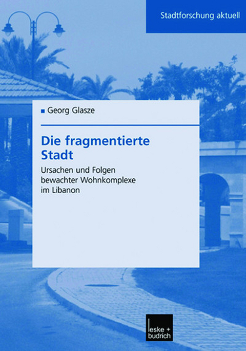 Die fragmentierte Stadt - Georg Glasze