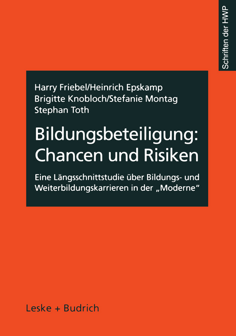 Bildungsbeteiligung: Chancen und Risiken - Harry Friebel, Heinrich Epskamp, Brigitte Knobloch, Stefanie Montag, Stephan Toth