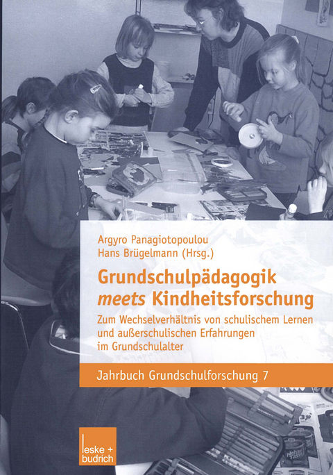 Grundschulp&auml;dagogik meets Kindheitsforschung - 