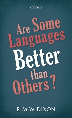 Are Some Languages Better than Others? - R. M. W. Dixon