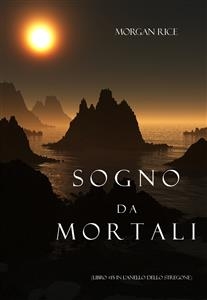 Sogno Da Mortali (Libro #15 In L'anello Dello Stregone) - Morgan Rice