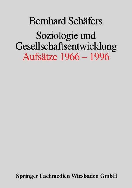 Soziologie und Gesellschaftsentwicklung - Bernhard Sch&auml;fers