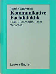 Kommunikative Fachdidaktik - Tilmann Grammes