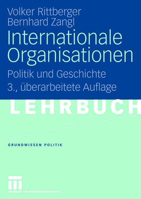 Internationale Organisationen - Volker Rittberger, Bernhard Zangl