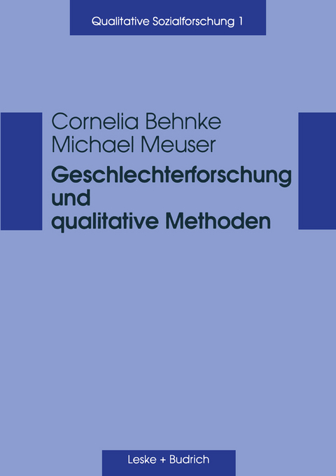 Geschlechterforschung und qualitative Methoden - Cornelia Behnke, Michael Meuser