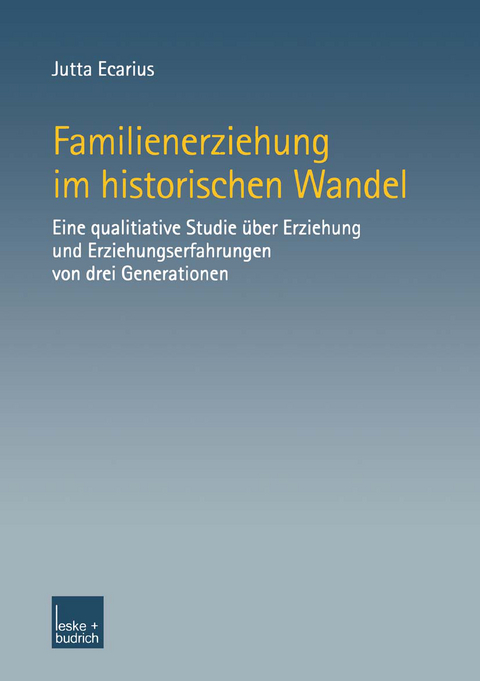 Familienerziehung im historischen Wandel - Jutta Ecarius