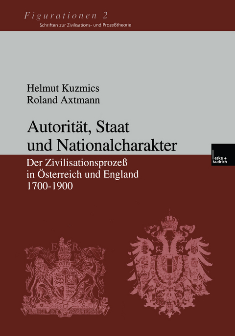 Autorit&auml;t, Staat und Nationalcharakter - Helmut Kuzmics, Roland Axtmann