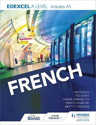 Edexcel A level French (includes AS) - Karine Harrington, Kirsty Thathapudi, Rod Hares, Wendy O'Mahony, Amy Gregg