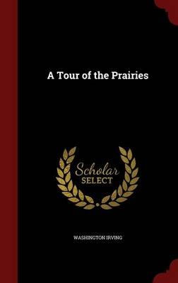 A Tour of the Prairies