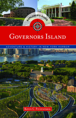 Governors Island Explorer's Guide - Kevin C. Fitzpatrick