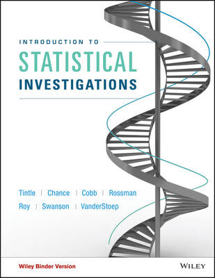 Introduction to Statistical Investigations, Binder Ready Version - Nathan Tintle, Beth L Chance, Professor George W Cobb, Professor Allan J Rossman, Soma Roy
