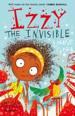 Izzy the Invisible - Louise Gray