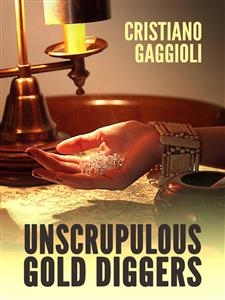 Unscrupulous gold digger