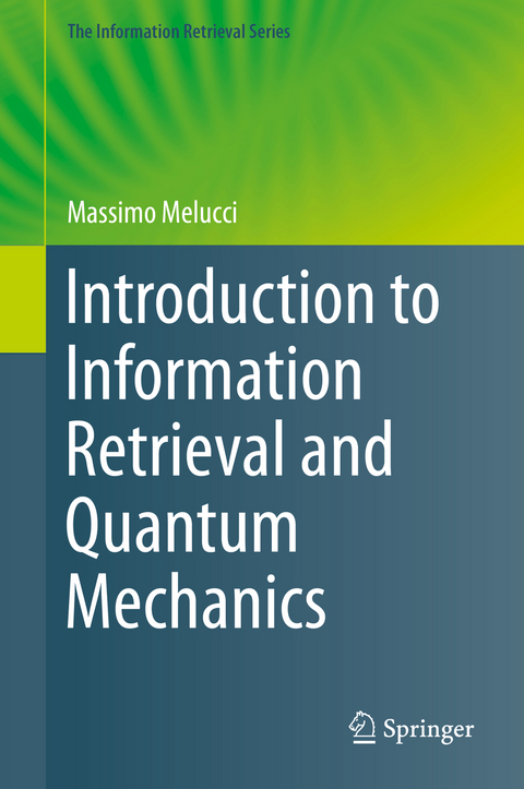 Introduction to Information Retrieval and Quantum Mechanics - Massimo Melucci