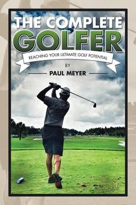The Complete Golfer - Paul Meyer
