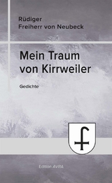 Mein Traum von Kirrweiler - R&uuml;diger Freiherr von Neubeck