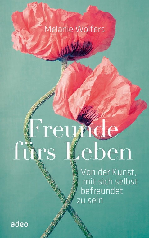 Freunde fürs Leben - Melanie Wolfers