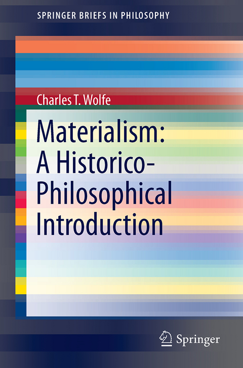 Materialism: A Historico-Philosophical Introduction - Charles T. Wolfe