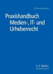 Praxishandbuch Medien-, IT- und Urheberrecht