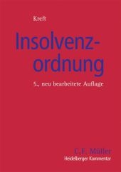 Insolvenzordnung - Peter Depr&eacute;, Dieter Eickmann, Axel Flessner, Godehard Kayser, Ulrich Keller, Hans-Peter Kirchhof, Gerhart Kreft, Hans-Georg Landfermann, R&uuml;diger Linck, Ilse Lohmann, Wolfgang Marotzke, Guido Stephan
