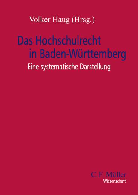 Das Hochschulrecht in Baden-W&uuml;rttemberg - Lutz B&ouml;lke, Claus Eiselstein, Sabine Faisst, J&uuml;rgen Gerber, Klaus Herberger, Angela Kalous, Helmut Messer, Georg Sandberger, Uwe Umbach, Steffen Walter