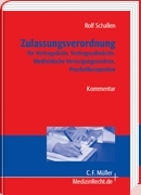 Zulassungsverordnung f&uuml;r Vertrags&auml;rzte, Vertragszahn&auml;rzte, Medizinische Versorgungszentren, Psychotherapeuten - Rolf Schallen