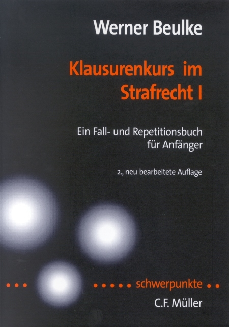 Klausurenkurs im Strafrecht I - Werner Beulke