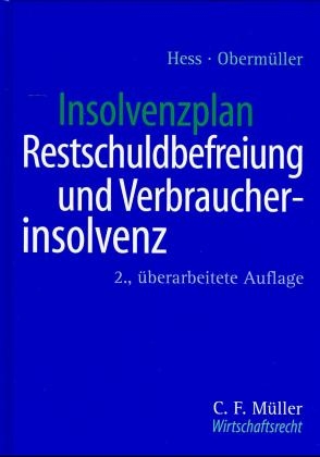Insolvenzplan, Restschuldbefreiung und Verbraucherinsolvenz - Harald Hess, Manfred Oberm&uuml;ller