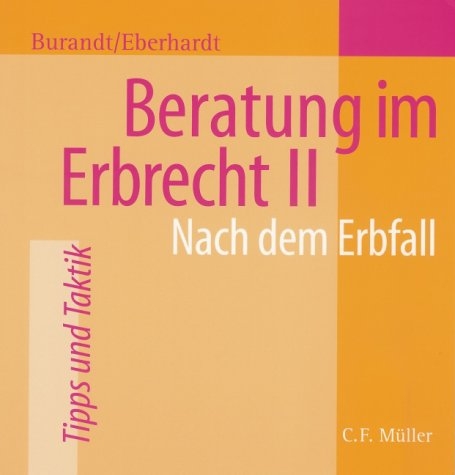 Beratung im Erbrecht II - Wolfgang Burandt, Jan Eberhardt