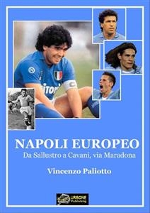 Napoli europeo da Sallustro a Cavani, via Maradona formato pdf