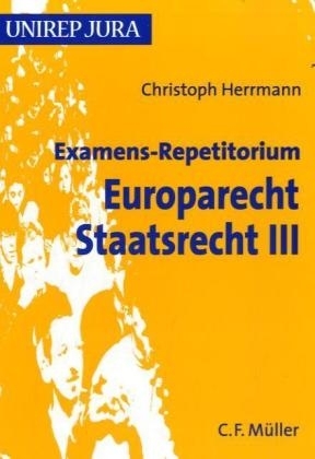 Examens-Repetitorium Europarecht. Staatsrecht III