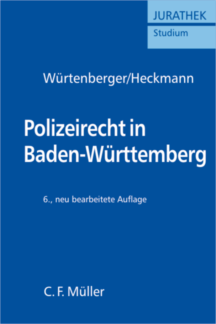 Polizeirecht in Baden-W&uuml;rttemberg - Thomas W&uuml;rtenberger, Dirk Heckmann
