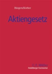 Heidelberger Kommentar zum Aktiengesetz - Florian Becker, Tobias B&uuml;rgers, Torsten Fett, Thomas F&ouml;rl, Jens Thomas F&uuml;ller, Philipp G&ouml;z, Timo Holzborn, LL.M. Israel  Alexander, Torsten K&ouml;rber, Andrea Lohse, Reinhard Marsch-Barner, Roger M&uuml;ller, Nina Nolte, Christian Pelz, Gerald Reger, Rainer Runte, Dieter Schenk, LL.M. Schulz  Thomas, Eberhard Simmler, Markus Stadler, Harm Peter Westermann, LL.M. Wieneke  Laurenz