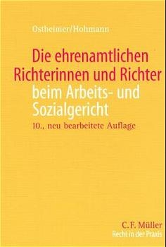 Die ehrenamtlichen Richterinnen und Richter beim Arbeits- und Sozialge richt - Ostheimer Lothar, Hohmann Roger