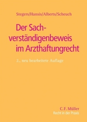 Der Sachverst&auml;ndigenbeweis im Arzthaftungsrecht - Silke Scheuch, Martin Hansis, Martin Alberts