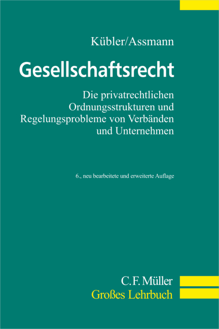 Gesellschaftsrecht - Friedrich K&uuml;bler, Heinz-Dieter Assmann