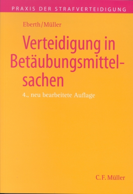 Verteidigung in Bet&auml;ubungsmittelsachen - Alexander Eberth, Eckhart M&uuml;ller