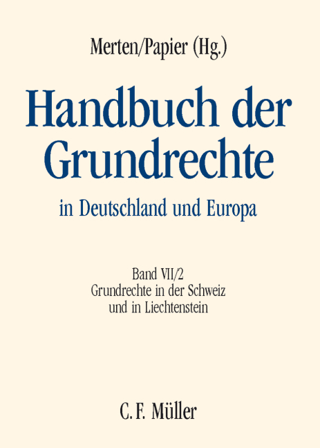 Handbuch der Grundrechte in Deutschland und Europa - Jean-Fran&ccedil;ois Aubert, Giovanni Biaggini, Bernhard Ehrenzeller, Astrid Epiney, Thomas Fleiner-Gerster, Walter Haller, Peter H&auml;nni, Wolfram H&ouml;fling, Michel Hottelier, Helen Keller, Regina Kiener, Andreas Kley, Giorgio Malinverni, Georg M&uuml;ller, J&ouml;rg Paul M&uuml;ller, Anne Peters, Markus Schefer, Rainer J. Schweizer, Daniel Th&uuml;rer, Pierre Tschannen, Klaus A. Vallender, Bernhard Waldmann, Beatrice Weber-D&uuml;rler, Ulrich Zimmerli
