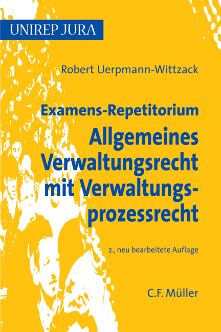 Examens-Repetitorium Allgemeines Verwaltungsrecht mit Verwaltungsprozessrecht - Robert Uerpmann-Wittzack