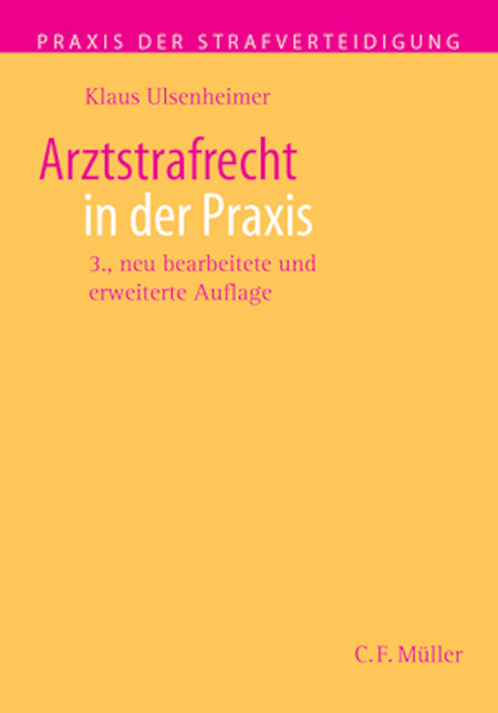 Arztstrafrecht in der Praxis - Klaus Ulsenheimer