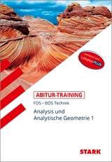 STARK Mathematik T 11. Klasse - Abitur-Training FOS/BOS - Analysis/Analytische Geometrie 1 - Reinhard Schuberth